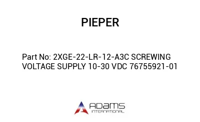 2XGE-22-LR-12-A3C SCREWING VOLTAGE SUPPLY 10-30 VDC 76755921-01