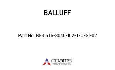BES 516-3040-I02-T-C-SI-02									