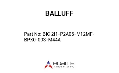 BIC 2I1-P2A05-M12MF-BPX0-003-M44A									