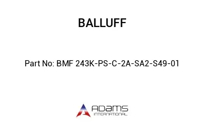BMF 243K-PS-C-2A-SA2-S49-01									