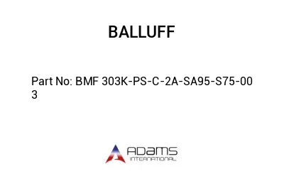BMF 303K-PS-C-2A-SA95-S75-00	3								