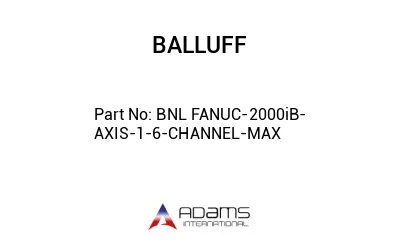 BNL FANUC-2000iB-AXIS-1-6-CHANNEL-MAX									