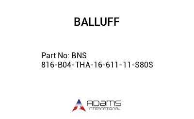 BNS 816-B04-THA-16-611-11-S80S									