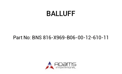 BNS 816-X969-B06-00-12-610-11									