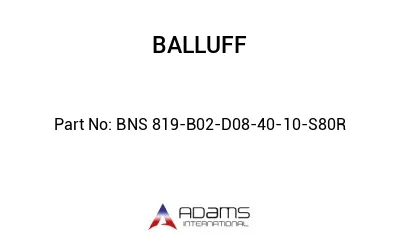 BNS 819-B02-D08-40-10-S80R