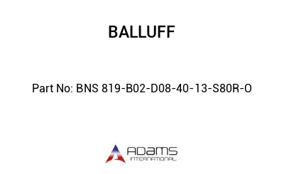 BNS 819-B02-D08-40-13-S80R-O									