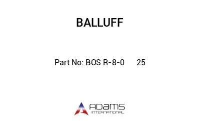 BOS R-8-0	25								
