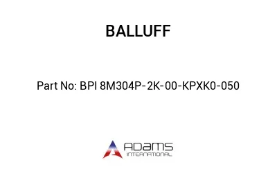 BPI 8M304P-2K-00-KPXK0-050									